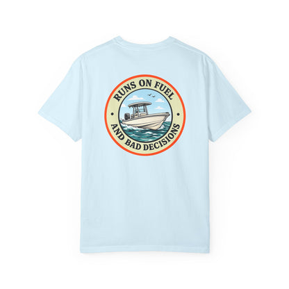 Runs on Fuel and Bad Decisions Tee