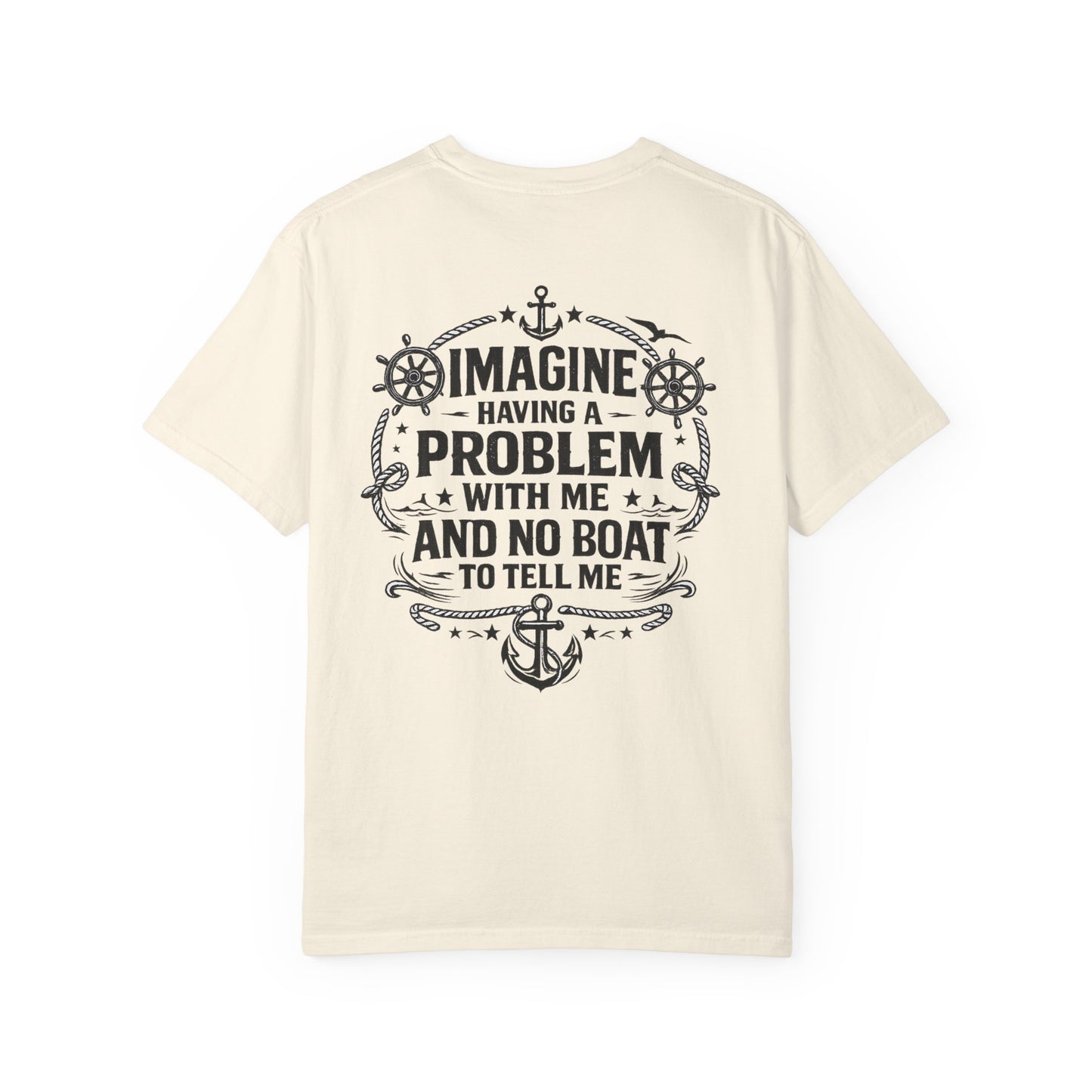 Imagine Having a Problem Tee