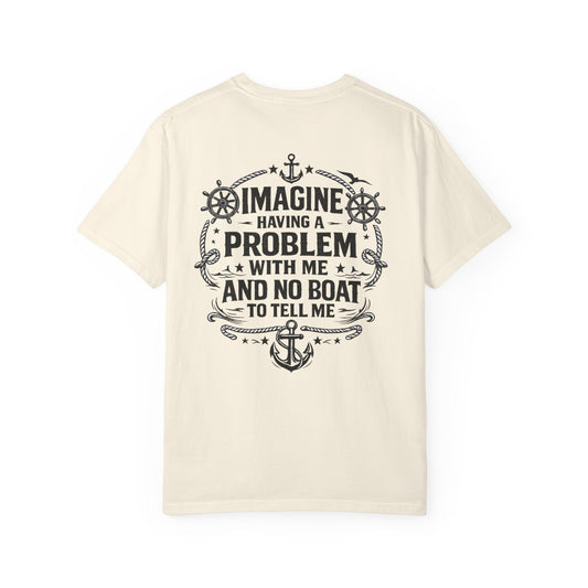 Imagine Having a Problem Tee
