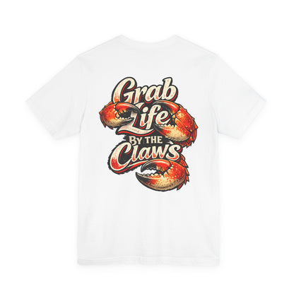 Grab Life By The Claws Tee