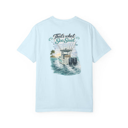 That’s What Sea Said Tee