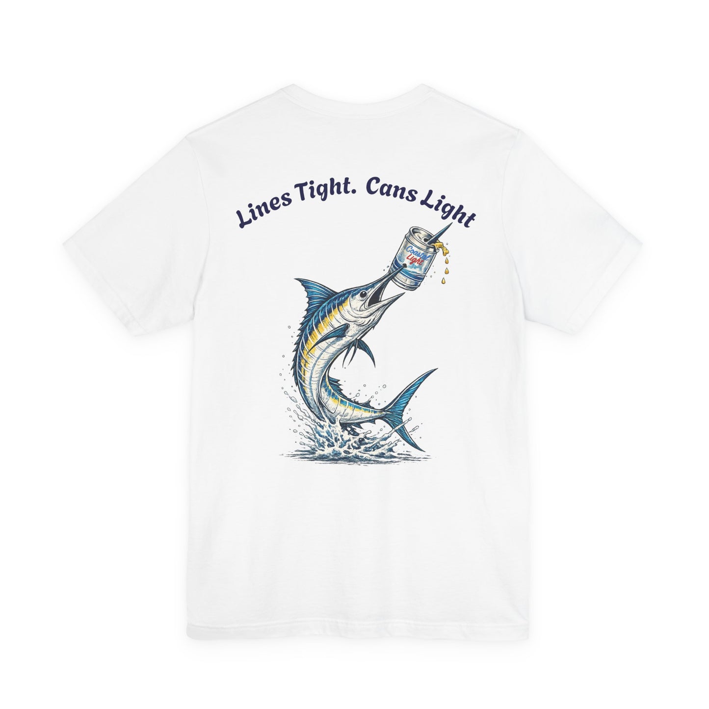 Lines Tight, Cans Light Tee
