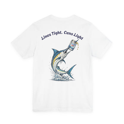 Lines Tight, Cans Light Tee