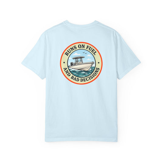 Runs on Fuel and Bad Decisions Tee