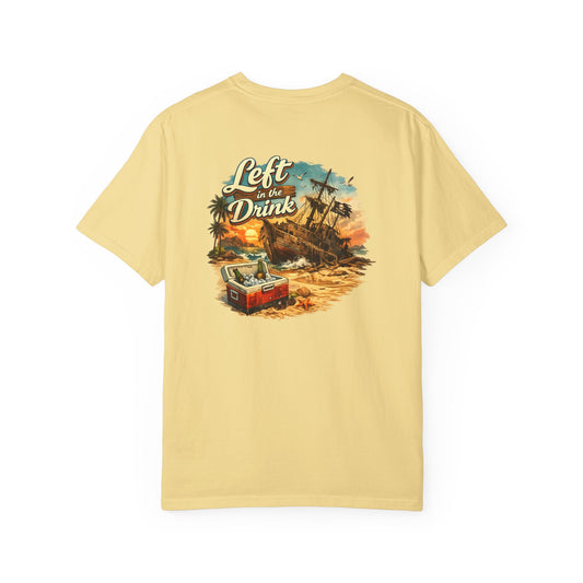 Left in the Drink Tee