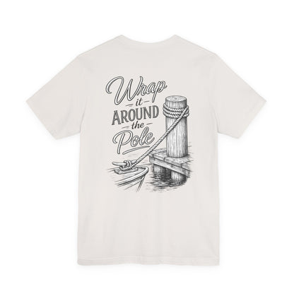 Wrap It Around the Pole Tee