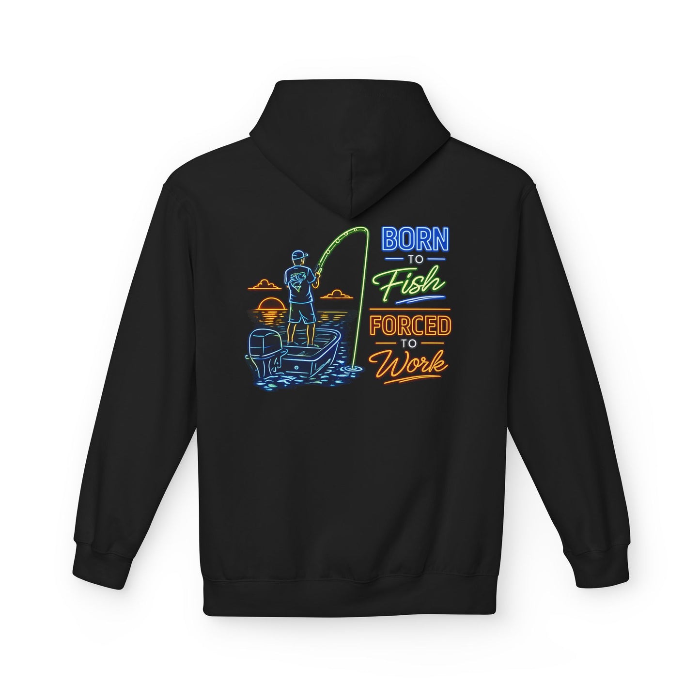 Born to Fish, Forced to Work Neon Hoodie